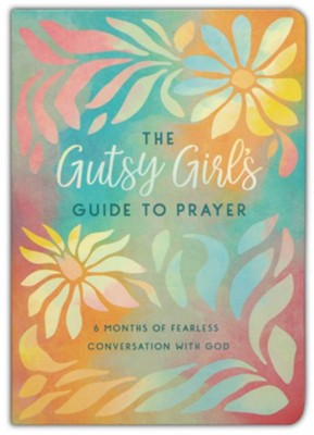 Gutsy Girls Guide To Prayer