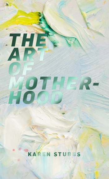 The Art Of Motherhood Book