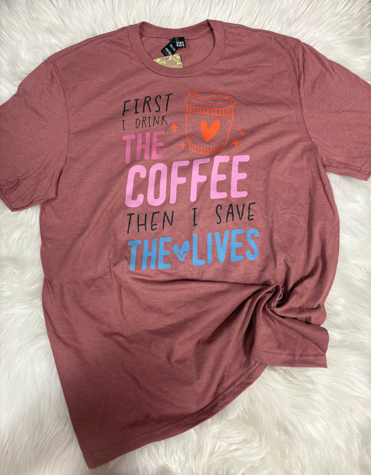 Coffee Saves Lives Nurse Tee