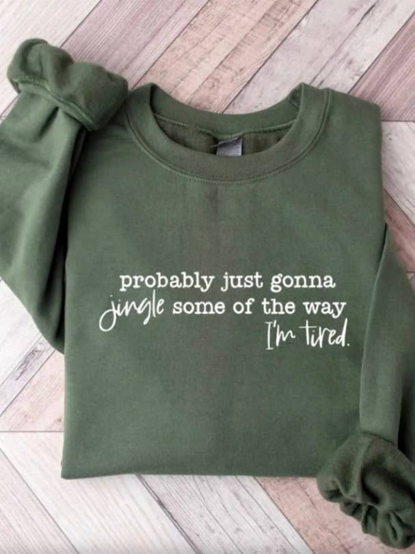 I'm Tired Sweatshirt