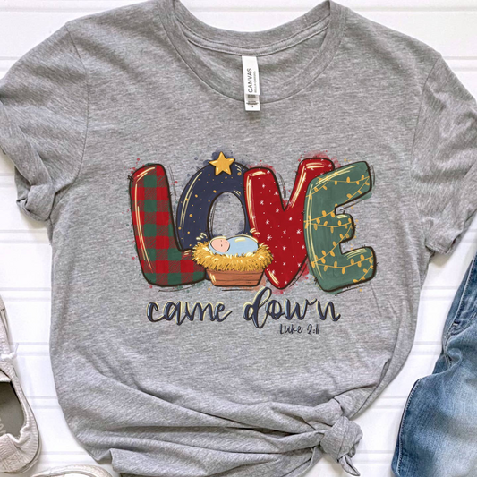 Love Came Down Tee